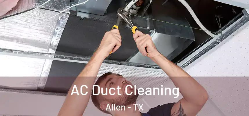  AC Duct Cleaning Allen - TX
