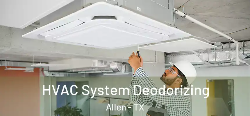  HVAC System Deodorizing Allen - TX